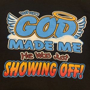 When God Made me He was just showing off Kids shirt S